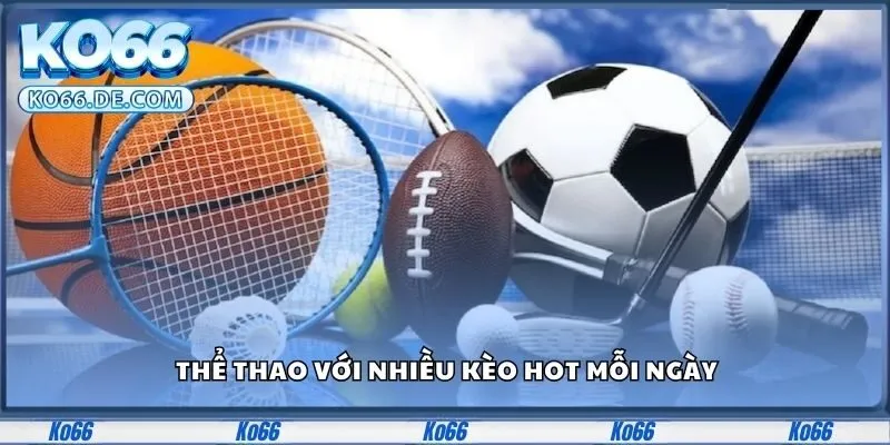 Ko66 26 Thể thao với nhiều kèo hot mỗi ngày